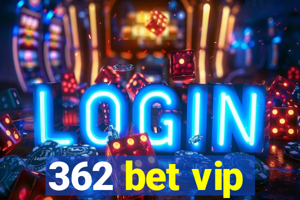 362 bet vip